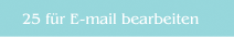 25€ für E-mail bearbeiten